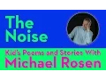 Download Lagu The Noise | POEM | Kids' Poems and Stories With Michael Rosen