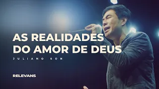 Juliano Son // As realidades do Amor de Deus