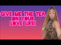 ALL SIGNS! GIVE ME THE TEA ON YOUR LOVE LIFE BABY!