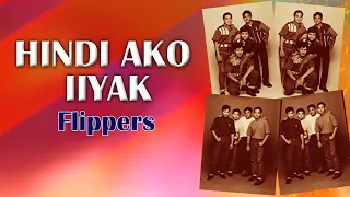 Download HINDI AKO IIYAK - Flippers (Lyric Video) OPM MP3