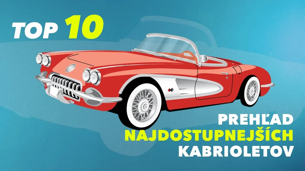 TOP 10 | Najdostupnejšie kabriolety na Slovensku | Leto 2019