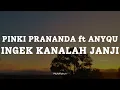 Download Lagu PINKI PRANANDA ft ANYQU  - INGEK KANALAH JANJI || LIRIK LAGU MINANG