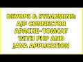 DevOps SysAdmins AJP Connector Apache-Tomcat with php and java application