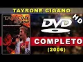 Download Lagu DVD Tayrone Cigano Ao Vivo Vol 1(2006) | Show Completo