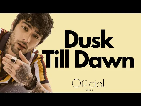 Download MP3 ZAYN ‒ Dusk Till Dawn (Lyrics / Lyrics Video) ft. Sia EXCLUSIVE