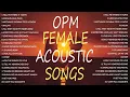 OPM FEMALE ACCOUSTIC SONGS 2023 - PLAYLIST NON-STOP - Mymp,Kyla,Juris,Nina,Kz Tandingan,Angeline,...