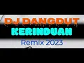 Download Lagu DJ DANGDUT REMIX TERBARU FULL BASS - DJ FUNKOT DANGDUT - DJ KERINDUAN FULL BASS 2023 - WisoN Remix