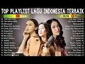 Download Lagu Top Playlist Lagu Indonesia Terbaik 2025 | Lyodra-Mahalini-Tiara-Keisya-Nabila-Rony-Yura-Rosa