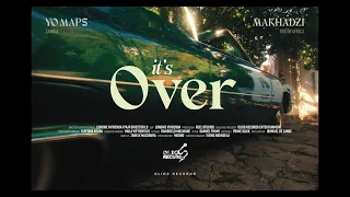 Yo Maps Makhadzi - It s Over