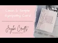 Clean Simple - Pretty Sympathy Card