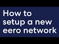 How to setup a new eero network