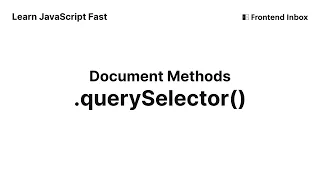 querySelector - Document Methods