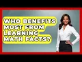 Who Benefits Most From Learning Math Facts The Numbers Channel News