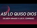 Asi Lo Quiso Dios - Eslabon Armado Ft. Luis R. Conriquez (Letra/English Lyrics)