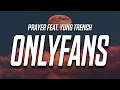 PRAYER - OnlyFans feat Yung Trench