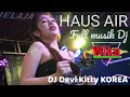 Download Lagu HAUS. AIR FULL MUSIK DJ DEVI KITTY KOREA WIKA SANG PENJELAJA SUMSEL