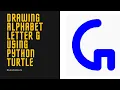 Drawing Alphabet Letter G USING Python Turtle Tutorials Tuts