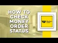 How To Check Western Union Money Order Status Easiest Way