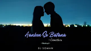 Download Aankhon Se Batana x comethru (Mashup) – DJ SOMAN MP3