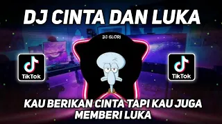 Download DJ CINTA DAN LUKA || KAU BERIKAN CINTA TAPI KAU JUGA MEMBERI LUKA VIRAL TIKTOK TERBARU 2023 MP3