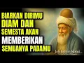Download Lagu 💥JALALUDIN RUMI | BIARKAN DIRIMU DIAM ‼️ DAN SEMESTA AKAN MEMBERIKAN SEMUANYA PADAMU..