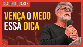 Cláudio Duarte | Como vencer o medo