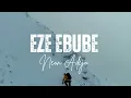 EZE EBUBE by Neon Adejo ( official Lyric Video)