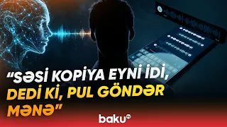 "Pullarını götürər, ortalıqda qalarsan..." | Diqqətli olun: "süni" səsi belə müəyyən edə bilərsiniz