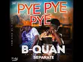 Download Lagu B-Quan Ft Separate_(Pye-Pye-Pye)_Prod.By T.Flex