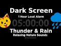 Black Screen TIMER 5 Hour Thunder and Rain 1 Hour Alarm For Sleep