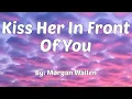 Download Lagu Morgan Wallen - Kiss Her In Front Of You (Lyrics)