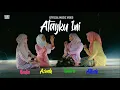 Download Lagu Atayku Ini - Nadira, Atikah, Nadia, Azirah (Official Music Video)