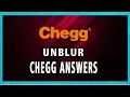 How to Unblur Chegg Answers easy
