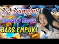 Download Lagu DJ DANGDUT ENAK DI DENGAR TERBAIK FULL BASS - DJ ENAK NEMANI SAMBIL KERJA VOL 36