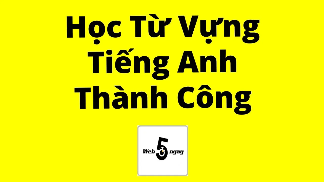 Outline Video Học Hàng Ngàn Từ Vựng Tiếng Anh Không Cần Nỗ Lực