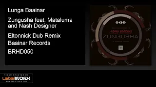 lunga baainar zungusha feat mataluma and nash designer eltonnick dub remix 