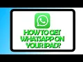 How To Get WhatsApp on Your iPad