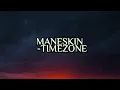 Maneskin-Timezone(lyrics)