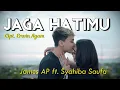 Download Lagu Syahiba Saufa Ft. James Ap - Jaga Hatimu | Dangdut [OFFICIAL]