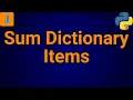 Python Program To Find The Sum Of All Items In A Dictionary