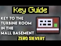 Zero Sievert Key Guide - Key To The Turbine Room In The Mall Basement