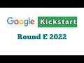 Google Kickstart Round E 2022 Details Solution