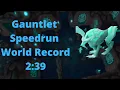 OSRS Gauntlet Completed In 2 39 - WORLD RECORD