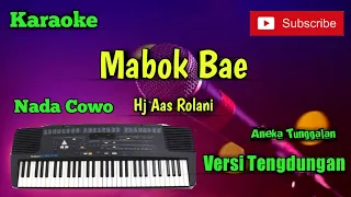 mabok bae hj aas rolani karoke nada cowo musik sandiwaraan cover
