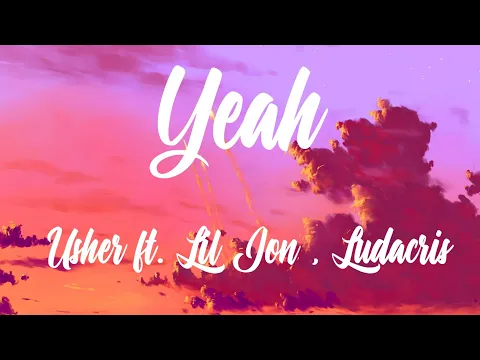 Download MP3 Usher - Yeah Ft. Lil Jon , Ludacris