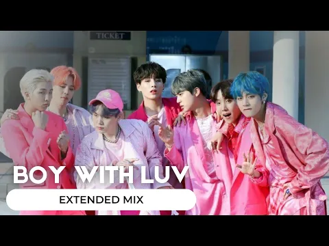 Download MP3 BTS - Boy With Luv : Extended Version