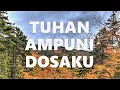 Download Lagu LAGU ROHANI TUHAN AMPUNI DOSAKU || LAGU ROHANI KRISTEN - OFFICIAL VIDEO MUSIC