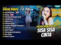Download Lagu Diva Hani Ah Ah Full Album - Sisa Sisa Cinta - Bunga | Dangdut Koplo