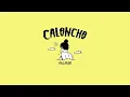 Caloncho - Palmar (Lyric Video)