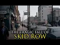 The Rise and Fall of America s Most Lawless Neighborhood Skid Row Los Angeles